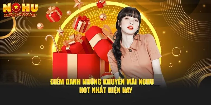 Các chương trình khuyến mãi nổ hũ phổ biến nhất