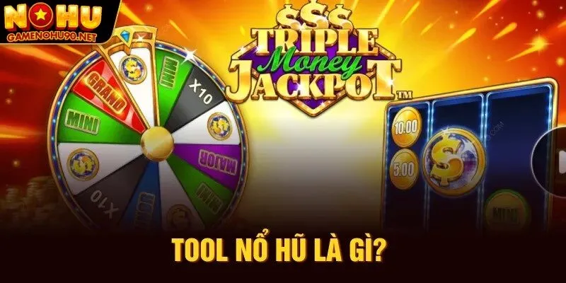 Giới thiệu tool nổ hũ là gì?