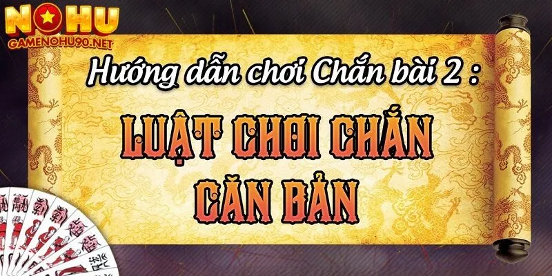 Luật chơi chắn cho người mới bắt đầu