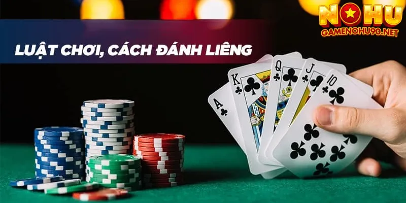 Luật chơi và cách đánh liêng cho người mới tham gia